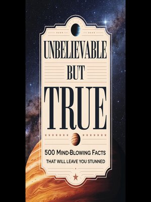 cover image of Unbelievable But True